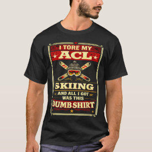 Funny knee surgery tore acl skiing recovery graphi T-Shirt