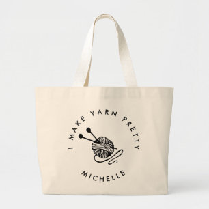Funny Knitting I make Yarn Pretty Personalized Large Tote Bag