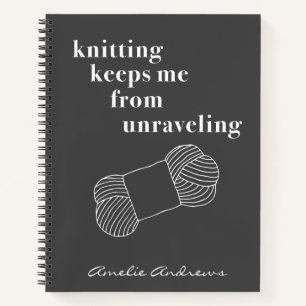 Funny Knitting Quote Personalized Black and White Notebook