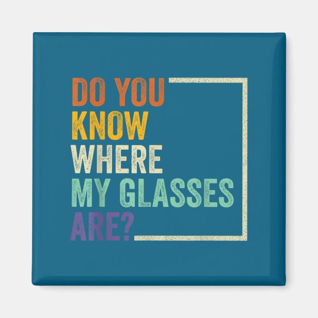 Funny Know Where Glasses Retro Vintage Magnet (Front)