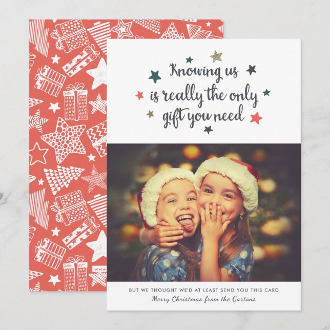 Funny Knowing Us | The Only Gift You Need | Photo Holiday Card (Front/Back)