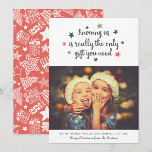 Funny Knowing Us   The Only Gift You Need   Photo Holiday Card