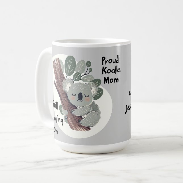 Funny Koala Mom "Still Clinging On" Cute Mom Gift Coffee Mug (Front Left)