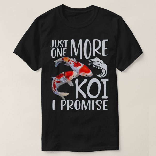 Funny Koi  Just One More Koi I Promise Karp fish L T-Shirt (Design Front)