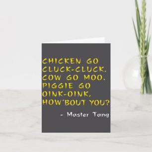 Funny Kung W Movie Quotes - Chicken Go Cluck Cow G Card
