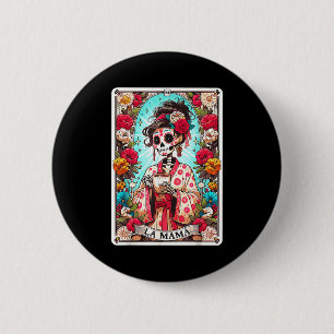 Funny la mama tarot card mexican skeleton mama 2 inch round button