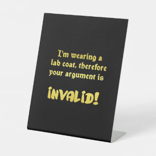 Funny Lab Coat Logic: The Ultimate Argument Ender Pedestal Sign