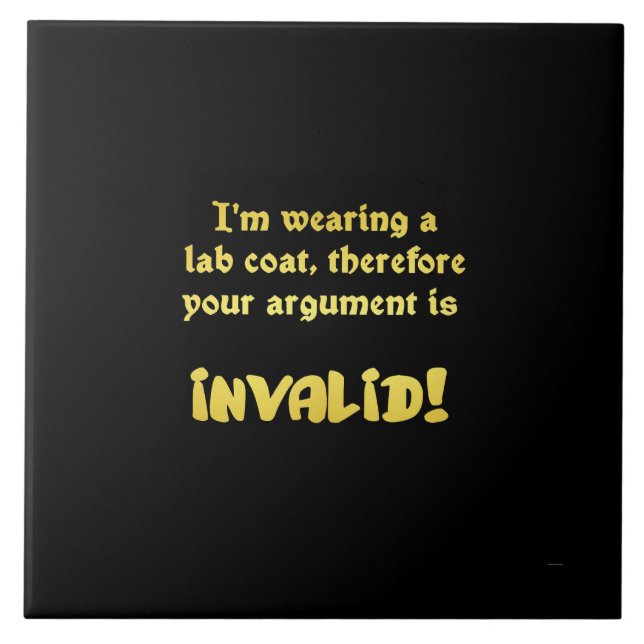 Funny Lab Coat Logic: The Ultimate Argument Ender Tile (Front)