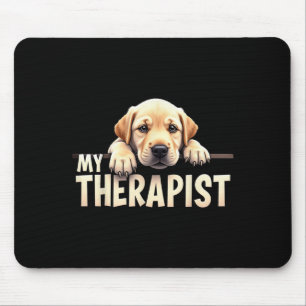 Funny Lab Puppy My Therapist Labrador Dog Mouse Pad