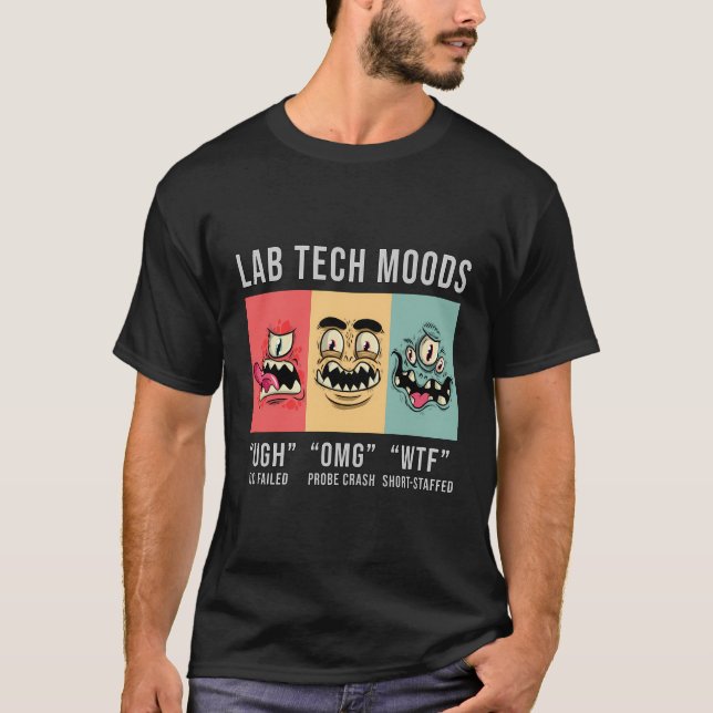 Funny Lab Tech Moods Biology Science Biologist Hum T-Shirt (Front)