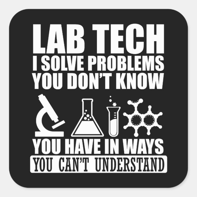 Funny lab tech quotes laboratory technician humour square sticker (Front)