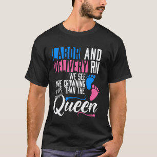 Funny Labour and Delivery Nurse Crowning Design T-Shirt