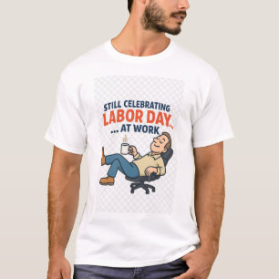 Funny Labour Day Cartoon – “Working Hard or Hardly T-Shirt