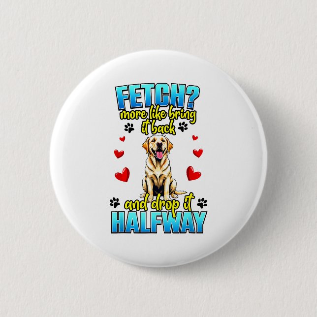 Funny Labrador Retriever Design For Dog Owner  2 Inch Round Button (Front)