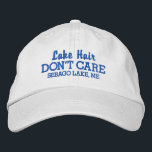 Funny Lake Hair Don't Care Custom Lake Name Embroidered Hat<br><div class="desc">Funny baseball hat that reads "Lake Hair Don't Care".  Add the name of your favourite lake or lake town (or delete).  Easily change the text and hat colour. Great for sunny days at the cabin or on the water.</div>