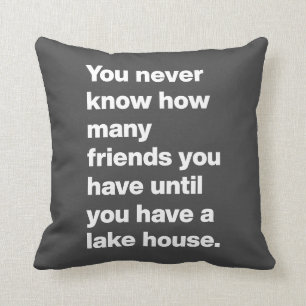 Funny Lake House Friends Quote Typography Black Throw Pillow