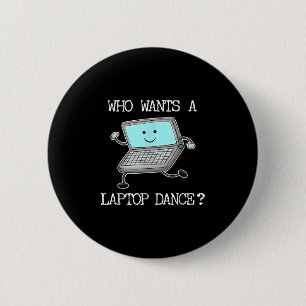 Funny Laptop Dance Dancing Computer Pun Quote Fun 2 Inch Round Button