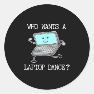 Funny Laptop Dance Dancing Computer Pun Quote Fun  Classic Round Sticker
