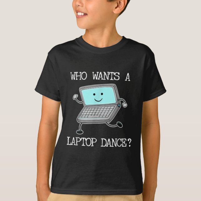 Funny Laptop Dance Dancing Computer Pun Quote Fun  T-Shirt (Front)