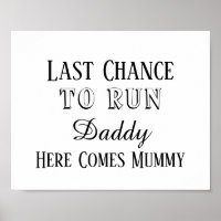 Funny Last Chance To Run Daddy Wedding Sign