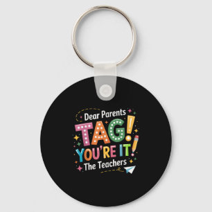 Funny Last Day Of School Dear Parents Tag, Teacher Keychain