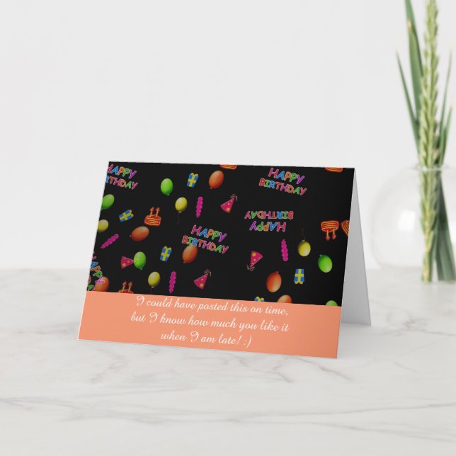 Funny Late Happy Birthday Wish Card (Front)