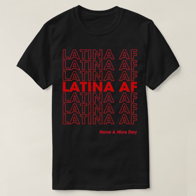 funny Latina , Latinas Pride Gift for Latin womens T-Shirt (Design Front)
