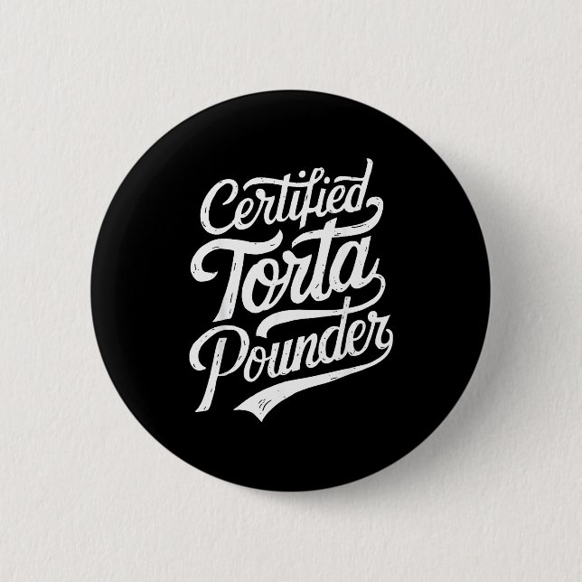 Funny Latino Certified Torta Under Mexican Sarcast 2 Inch Round Button (Front)
