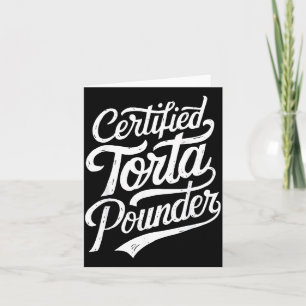 Funny Latino Certified Torta Under Mexican Sarcast Card