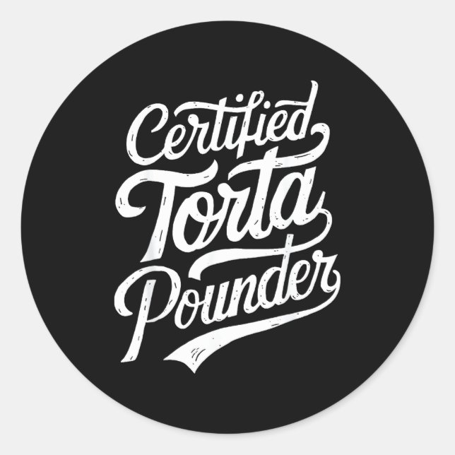 Funny Latino Certified Torta Under Mexican Sarcast Classic Round Sticker (Front)