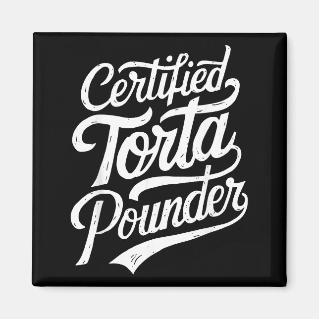 Funny Latino Certified Torta Under Mexican Sarcast Magnet (Front)