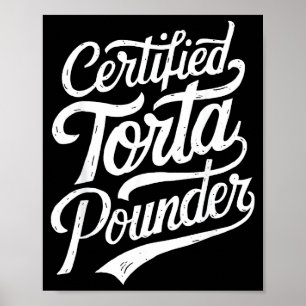 Funny Latino Certified Torta Under Mexican Sarcast Poster