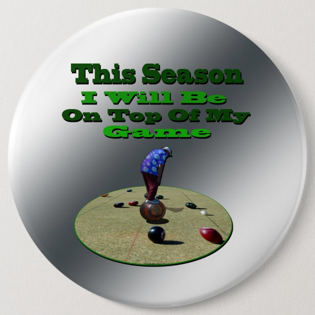 Funny Lawn Bowls, Big Badge 6 Inch Round Button (Front)