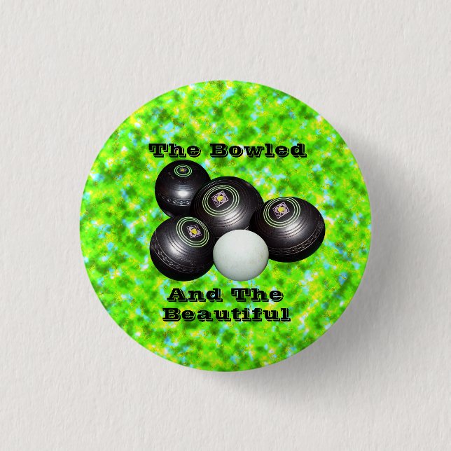 Funny Lawn Bowls Bowled Beautiful Design, 1 Inch Round Button (Front)