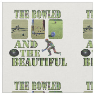 Funny Lawn Bowls Bowled Beautiful Design, Fabric