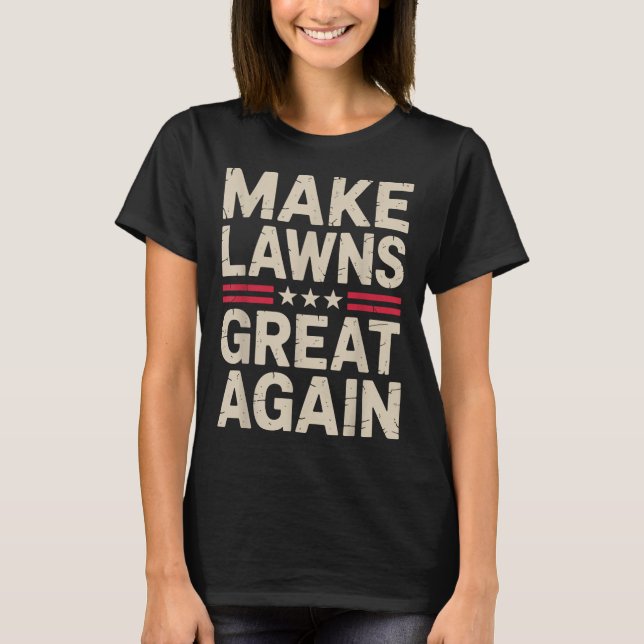 Funny Lawn Mower Art For Men Women Lawn Mowing Lan T-Shirt (Front)