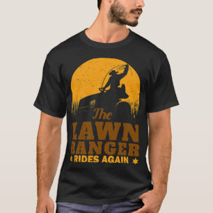 Funny Lawn Mower Cowboy Lawn Ranger Yard Work Lawn T-Shirt