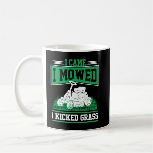 Funny Lawn Mower I Came I Mowed Yard Work Lawn Tra Coffee Mug