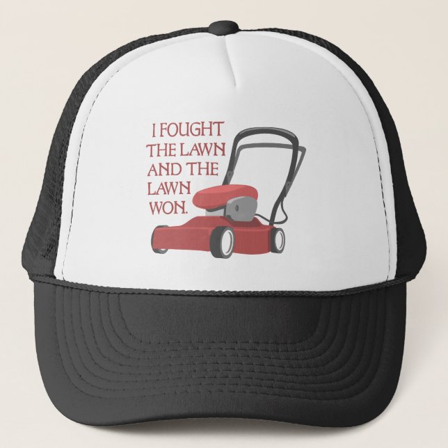 Funny Lawn Mower I Fought the Lawn Grass Mowing Trucker Hat (Front)