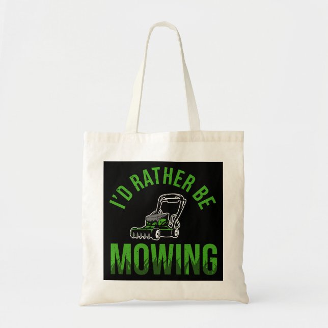 Funny Lawn Mower Id Rather Be Mowing Yard Work Law Tote Bag (Front)
