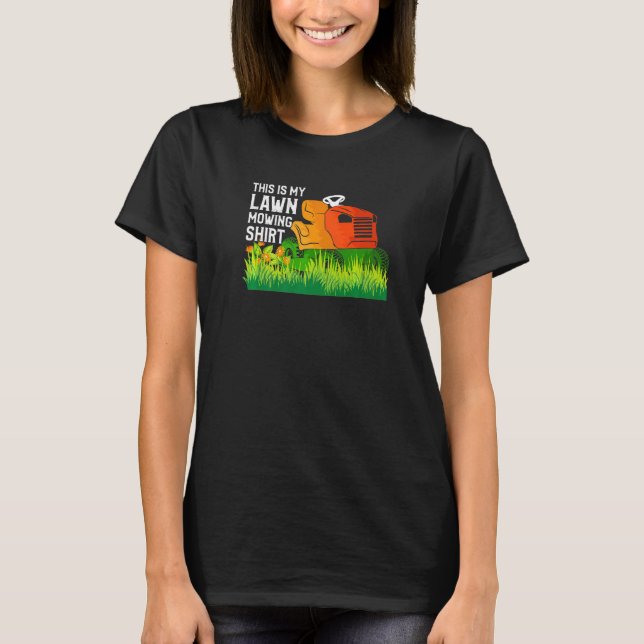 Funny Lawn Mower Saying This Is My Lawn Mowing T-Shirt (Front)