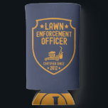 Funny Lawn Mowing Dad Yard Work Dad Joke Seltzer Can Cooler<br><div class="desc">Officially hilarious! This “Lawn Enforcement Officer” tee is perfect for dads who mow with pride. Customize it with a specific year! Ideal for dads who love mowing, yard work, or dad jokes. A funny gift for Father's Day, birthdays, or weekend warriors who take grass cutting seriously, or just not too...</div>