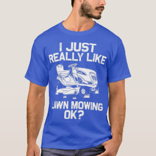 Funny Lawn Mowing Gift Men Women Lawn Mower Farm T-Shirt