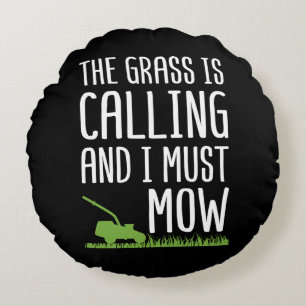 Funny Lawn Mowing - The Grass Is Calling Round Pillow