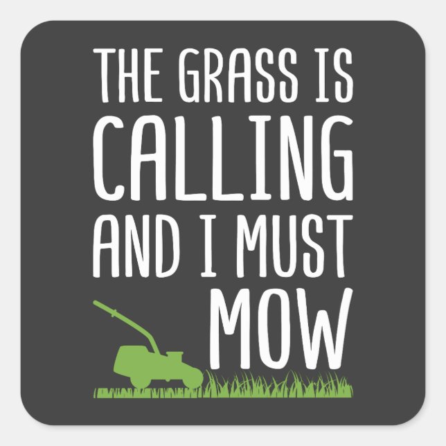 Funny Lawn Mowing - The Grass Is Calling Square Sticker (Front)