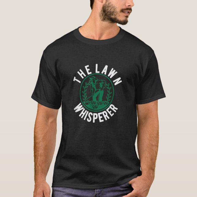 Funny Lawn Whisperer Mowing Gift Landscaping Garde T-Shirt (Front)