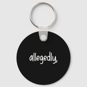 Funny Lawyer For Women Men Attorney Allegedly  Keychain