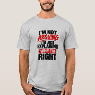 Funny Lawyer Humour I'm Not Arguing I'm Just Expla T-Shirt