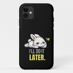 Funny Lazy Bunny I’ll Do It Later Cute Animal Meme iPhone 11 Case