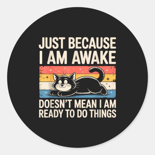 Funny Lazy Cat Meme Weird Stuff Lover Men Women Bo Classic Round Sticker (Front)